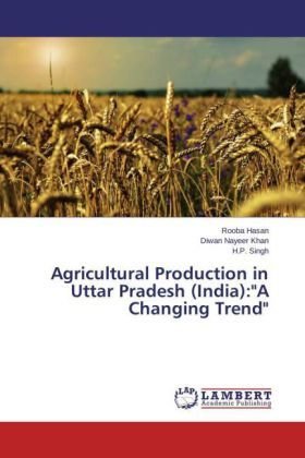 Agricultural Production in Uttar Pradesh (India):'A Changing Trend'