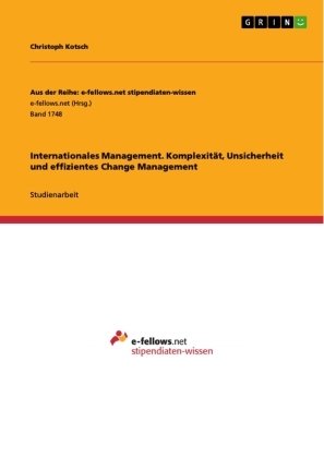 Internationales Management. Komplexität, Unsicherheit und effizientes Change Management