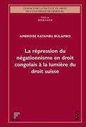 La répression du négationnisme en droit congolais à la lumière du droit suisse