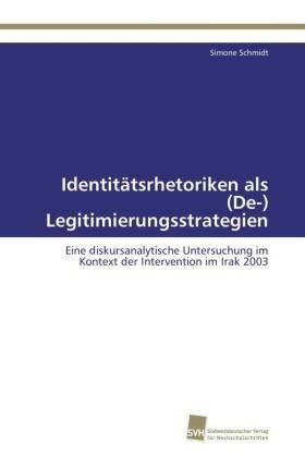 Identitätsrhetoriken als (De-) Legitimierungsstrategien