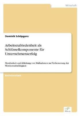 Arbeitszufriedenheit als Schlüsselkomponente für Unternehmenserfolg