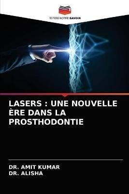 LASERS : UNE NOUVELLE ÈRE DANS LA PROSTHODONTIE