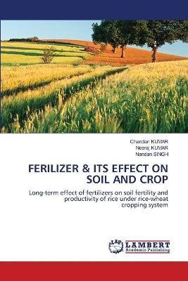 FERILIZER & ITS EFFECT ON SOIL AND CROP