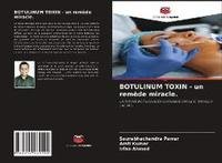 BOTULINUM TOXIN - un remède miracle