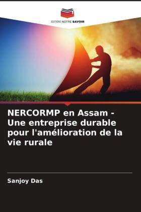 NERCORMP en Assam - Une entreprise durable pour l'amélioration de la vie rurale