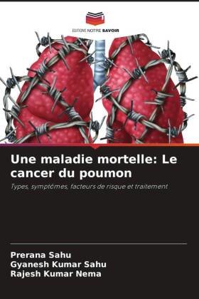 Une maladie mortelle: Le cancer du poumon