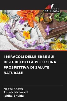 I MIRACOLI DELLE ERBE SUI DISTURBI DELLA PELLE: UNA PROSPETTIVA DI SALUTE NATURALE