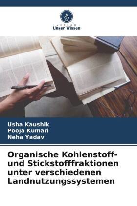 Organische Kohlenstoff- und Stickstofffraktionen unter verschiedenen Landnutzungssystemen