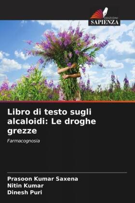 Libro di testo sugli alcaloidi: Le droghe grezze