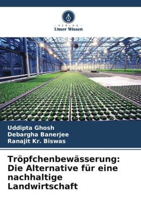 Tröpfchenbewässerung: Die Alternative für eine nachhaltige Landwirtschaft