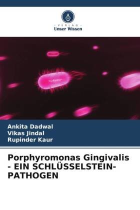 Porphyromonas Gingivalis - EIN SCHLÜSSELSTEIN-PATHOGEN