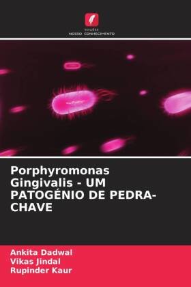 Porphyromonas Gingivalis - UM PATOGÉNIO DE PEDRA-CHAVE