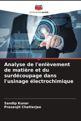 Analyse de l'enlèvement de matière et du surdécoupage dans l'usinage électrochimique