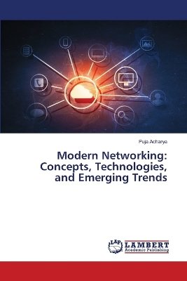 Modern Networking: Concepts, Technologies, and Emerging Trends