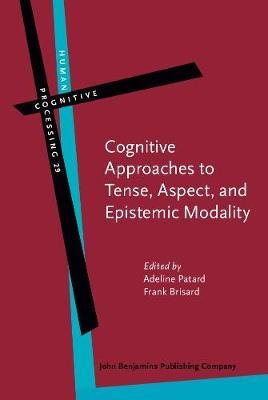 Cognitive Approaches to Tense, Aspect, and Epistemic Modality