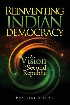 Reinventing Indian Democracy