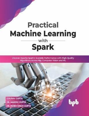 Practical Machine Learning with Spark