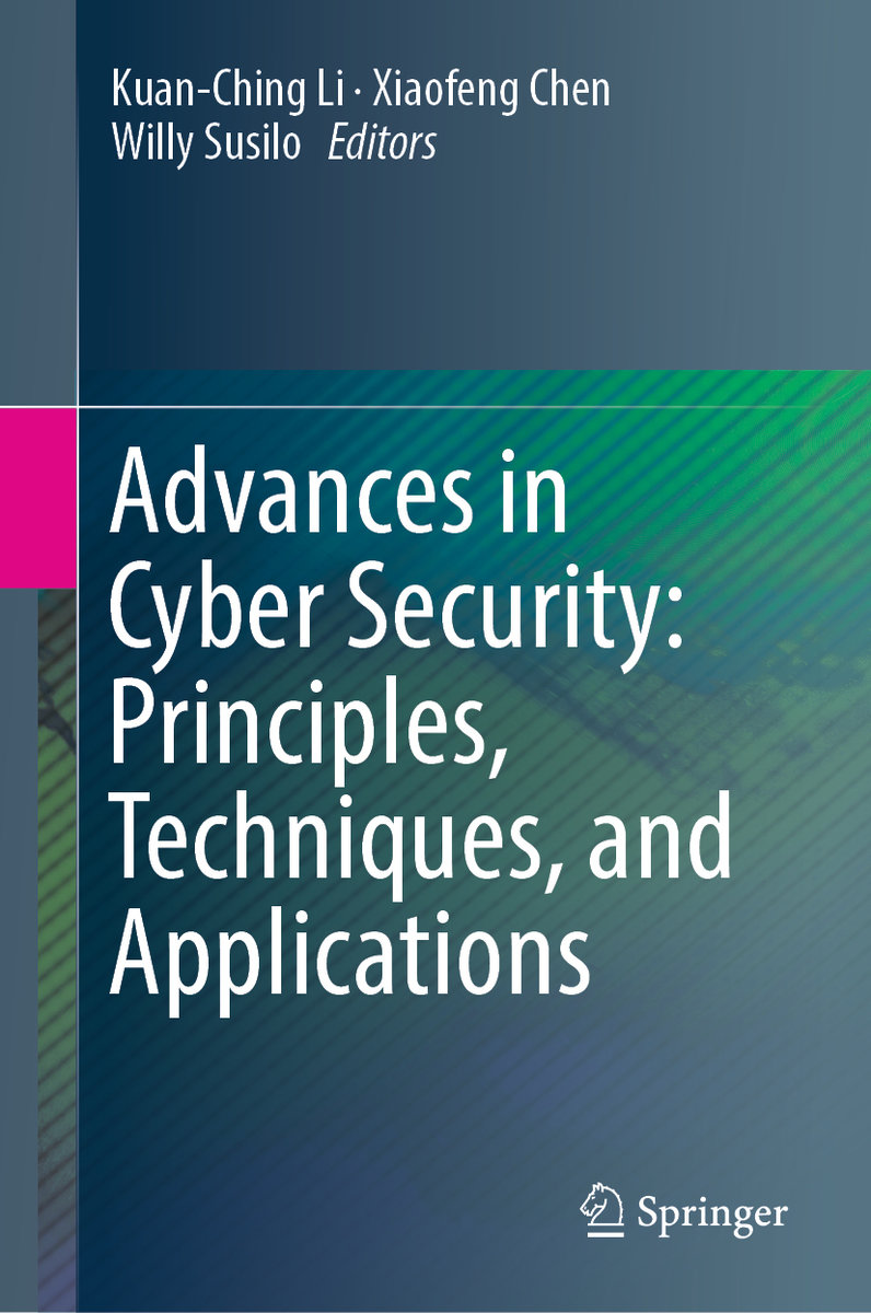 Advances in Cyber Security: Principles, Techniques, and Applications