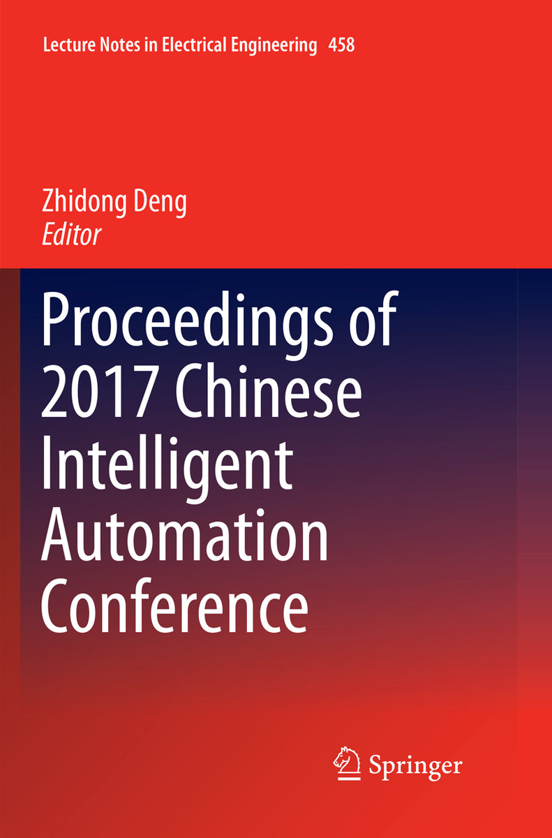 Proceedings of 2017 Chinese Intelligent Automation Conference