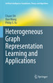 Heterogeneous Graph Representation Learning and Applications