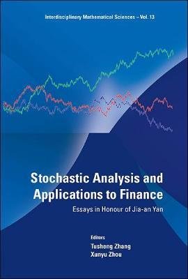 Stochastic Analysis and Applications to Finance: Essays in Honour of Jia-An Yan