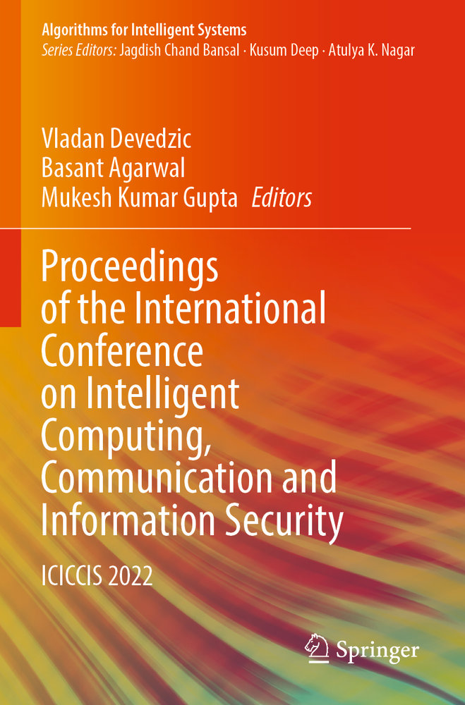 Proceedings of the International Conference on Intelligent Computing, Communication and Information Security