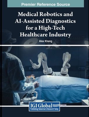 Medical Robotics and AI-Assisted Diagnostics for a High-Tech Healthcare Industry