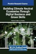 Building Climate Neutral Economies Through Digital Business and Green Skills