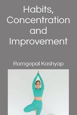 Habits, Concentration and Improvement